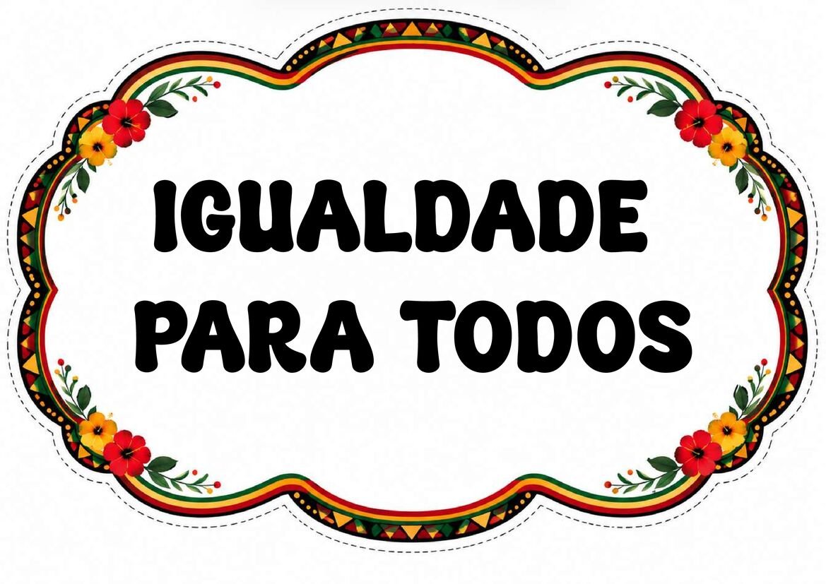 Plaquinha com a mensagem “Igualdade para todos”, fundo branco, letras pretas e moldura colorida com flores.